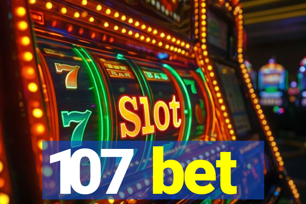 107 bet